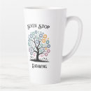 Search for never stop dreaming mugs Dreams