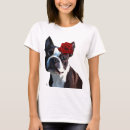 Search for boston terrier tshirts Flowers