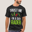 Search for day trader tshirts Cute