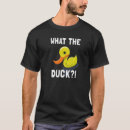 Search for what the duck tshirts Duckling