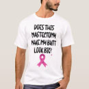Search for big butt tshirts Mastectomy