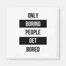 Search for bored magnets Sarcasm
