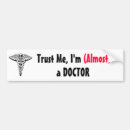 Search for doctors bumper stickers Medicine