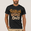 Search for positive vibes tshirts Motivational