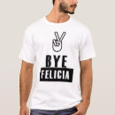 Search for felicia tshirts Humor