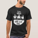 Search for seek jesus tshirts Him