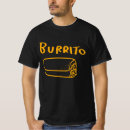 Search for burrito tshirts Mexican