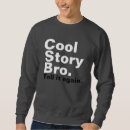 Search for cool story bro hoodies Again