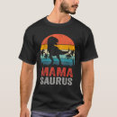 Search for mama saurus tshirts Matching