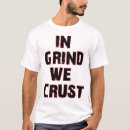 Search for crust tshirts Saying