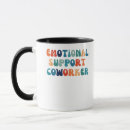 Search for coworker mugs Emotional support coworker