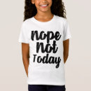 Search for nope not today tshirts Design