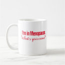 Search for funny menopause mugs Hot flash