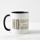 Search for no no workee mugs Funny