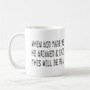 Search for when god made mugs Sarcastic