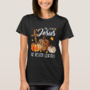 Search for fall thanksgiving tshirts Never