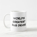 Search for worlds best bus driver mugs Drivers