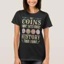 Search for coin collecting tshirts Enthusiast