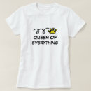 Search for queen of everything tshirts For her