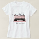 Search for typewriters tshirts Typing