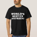 Search for ex boyfriend tshirts Valentine