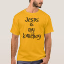 Search for jesus is my homeboy tshirts God