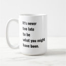 Search for too late mugs Quote