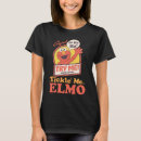 Search for tickle tshirts Tickle me elmo
