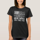 Search for making america great since tshirts 1962