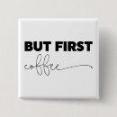 Search for coffee lover badges But first coffee