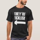Search for ticklish tshirts They're
