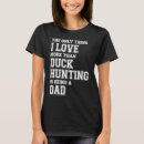 Search for waterfowl tshirts Duck
