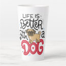 Search for lifes better with a dog mugs Dogs