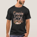 Search for cousin of the bride tshirts Shower