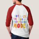 Search for lazy tshirts Sarcastic