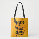 Search for have a nice day bags Motivation