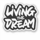 Search for living the dream stickers Quote