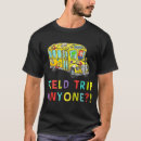 Search for field trip tshirts Education