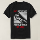 Search for never underestimate an old man tshirts Funny