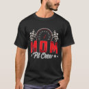 Search for race car pit crew tshirts Mum