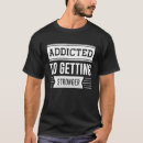 Search for addicted tshirts Motivational