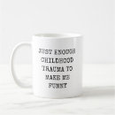 Search for trauma mugs Sarcastic