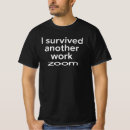 Search for zoom zoom tshirts Meeting