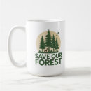 Search for save the forest mugs Environmental activism