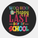 Search for last day school stickers Happy