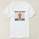 Search for trump for prison tshirts Corrupt