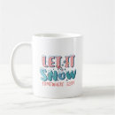 Search for winter snow mugs Let it snow