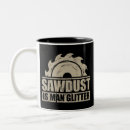 Search for sawdust mugs Carpenter