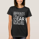 Search for audiologist tshirts Hearing