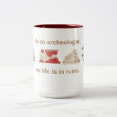 Search for archaeologist mugs Archaeology